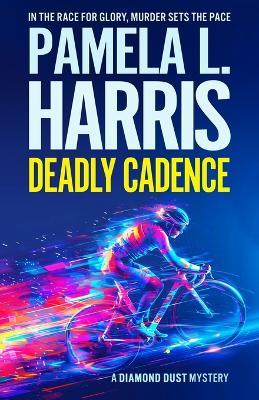 Deadly Cadence - P L Harris - cover