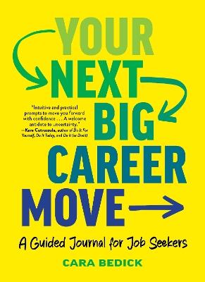 Your Next Big Career Move: A Guided Journal for Job Seekers - Cara Bedick - cover