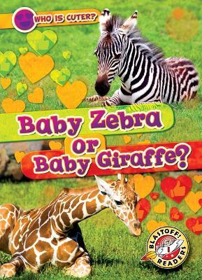 Baby Zebra or Baby Giraffe? - Kirsten Chang - cover