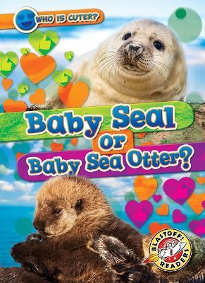 Baby Seal or Baby Sea Otter? - Kirsten Chang - cover