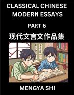Chinese Classical Wen Yan Wen Stories & Essays for Kids (Part 6)- Learn Mandarin Chinese History, Culture, Confucian Essays, Literature and Language with Easy Lessons of Essays of Ancient Chronicle Types, Easy Lessons for Beginners, Teens, Young Adults, HS