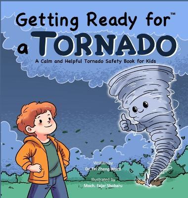 Getting Ready for a Tornado: A Calm and Helpful Tornado Safety Book for Kids - Fei Zheng-Ward - cover
