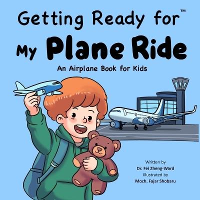 Getting Ready for My Plane Ride - Fei Zheng-Ward - cover