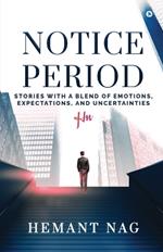 Notice Period: Stories with a blend of emotions, expectations, and uncertainties
