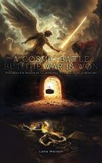 A Cosmic Battle But The War is Won: The Devil's Attempt to Destroy The Seed of a Woman
