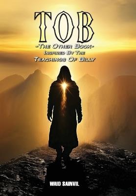 Tob: The Other Book: Inspired By The Teachings Of Billy - Waid Sainvil - cover