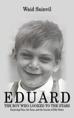 Eduard: The Boy Who Looked To The Stars. - Waid Sainvil - cover