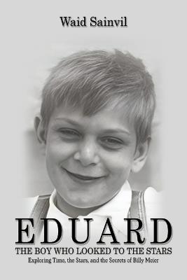 Eduard: The Boy Who Looked To The Stars. - Waid Sainvil - cover