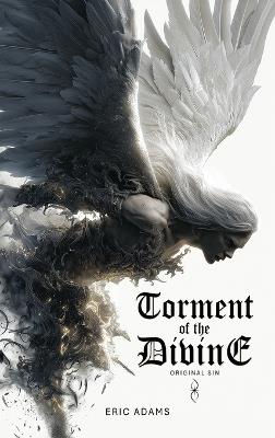 Torment of the Divine: Original Sin - Eric Adams - cover