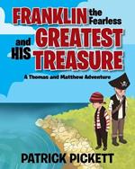 Franklin the Fearless and His Greatest Treasure: A Thomas and Matthew Adventure