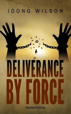 Deliverance by Force - Idong Wilson - cover