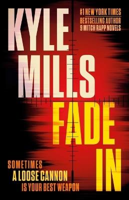 Fade In: A Thriller - Kyle Mills - cover