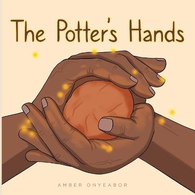The Potter's Hands - Amber Onyeabor - cover