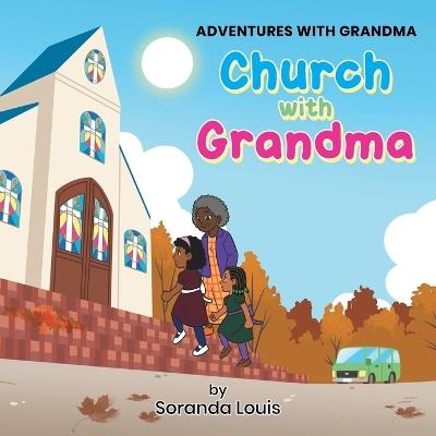 Church With Grandma: Adventures With Grandma Series - Soranda Louis - cover