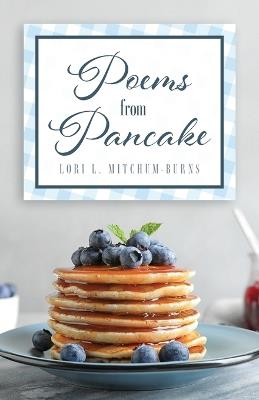 Poems from Pancake - Lori L Mitchum-Burns - cover