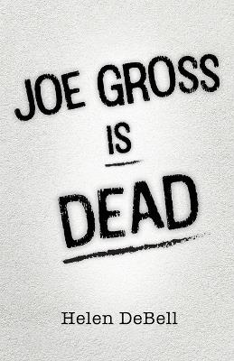 Joe Gross Is Dead - Helen Debell - cover