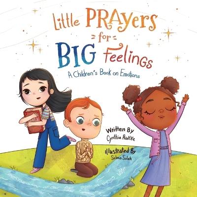 Little Prayers for Big Feelings: A Children's Book on Emotions - Cynthia Radtke - cover