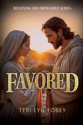 Favored: Believing the Impossible Series - Teri Lyn Tobey - cover