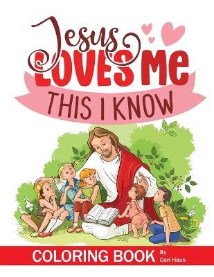 Jesus Loves Me Coloring Book - Cari Haus - cover