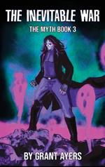 The Inevitable War: The Myth Book 3