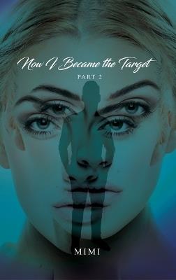 Now I Became the Target Part 2 - Mimi - cover