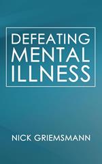 Defeating Mental Illness