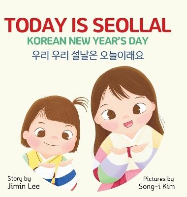 Today is Seollal: Bilingual Korean-English Children's Book - Jimin Lee - cover