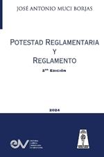 POTESTAD REGLAMENTARIA Y REGLAMENTO (Acotaciones sobre la Potestad Reglamentaria de las Administraciones P?blicas y el Reglamento como fuente del Derecho Administrativo)