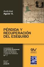P?RDIDA Y RECUPERACI?N DEL ESEQUIBO Del Laudo de Par?s al Acuerdo de Ginebra