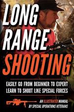 Long Range Shooting: An Illustrated Manual