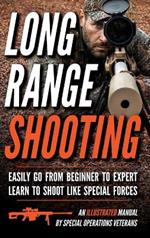 Long Range Shooting: An Illustrated Manual