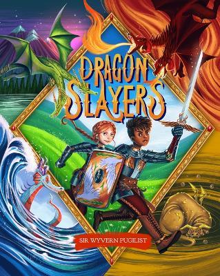Dragon Slayers: The Essential Training Guide for Young Dragon Fighters - Joyce Denham - cover