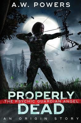 Properly Dead - A W Powers - cover