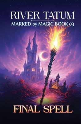 Final Spell - River Tatum,Michael Anderle - cover