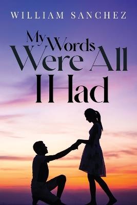 My Words Were All I Had - William Sanchez - cover