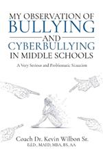 My Observation of Bullying and Cyberbullying in Middle Schools: A very Serious and Problematic Situation