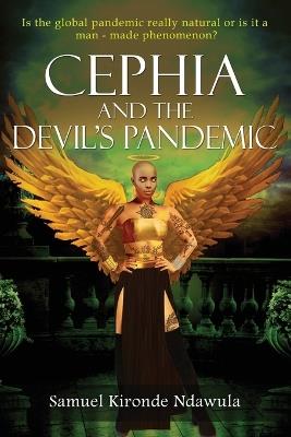 Cephia and The Devil's Pandemic - Samuel Kironde Ndawula - cover
