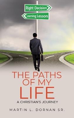 The Paths of My Life: A Christian's Journey - Martin Dornan - cover