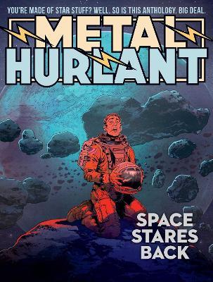 Metal Hurlant: Space Stares Back - Philippe Druillet,Moebius,Jean-Pierre Dionnet - cover