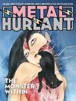 Metal Hurlant: The Monster Within - Moebius,Jean-Pierre Dionnet,Enki Bilal - cover