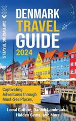 Denmark Travel Guide: Captivating Adventures through Must-See Places, Local Culture, Danish Landmarks, Hidden Gems, and More
