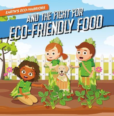 Earth’s Eco-Warriors and the Fight for Eco-Friendly Food - Shalini Vallepur - cover
