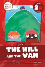 The Hill and the Van: Level 2A (j/v/w)