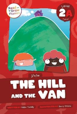 The Hill and the Van: Level 2A (j/v/w) - Robin Twiddy - cover
