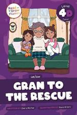 Gran to the Rescue: Level 4D (ue/aw)
