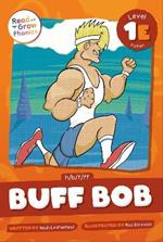 Buff Bob: Level 1E (h/b/f/ff)