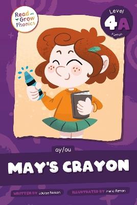 May's Crayon: Level 4A (ay/ou) - Louise Nelson - cover