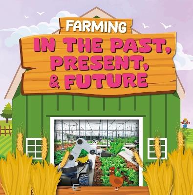 Farming in the Past, Present, and Future - Charis Mather - cover