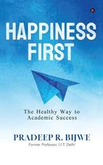 Happiness First: The Healthy Way to Academic Success