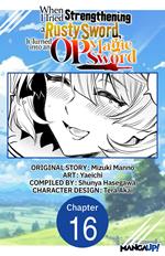 When I Tried Strengthening a Rusty Sword, It Turned into an OP Magic Sword #016